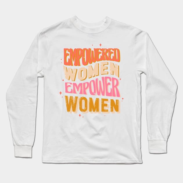 Empowered Women Long Sleeve T-Shirt by aaallsmiles